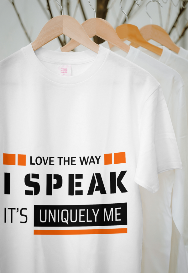 love the way i speak its uniquely me